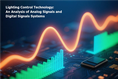 Lighting Control Technology: An Analysis of Analog Signals and Digital Signals Systems